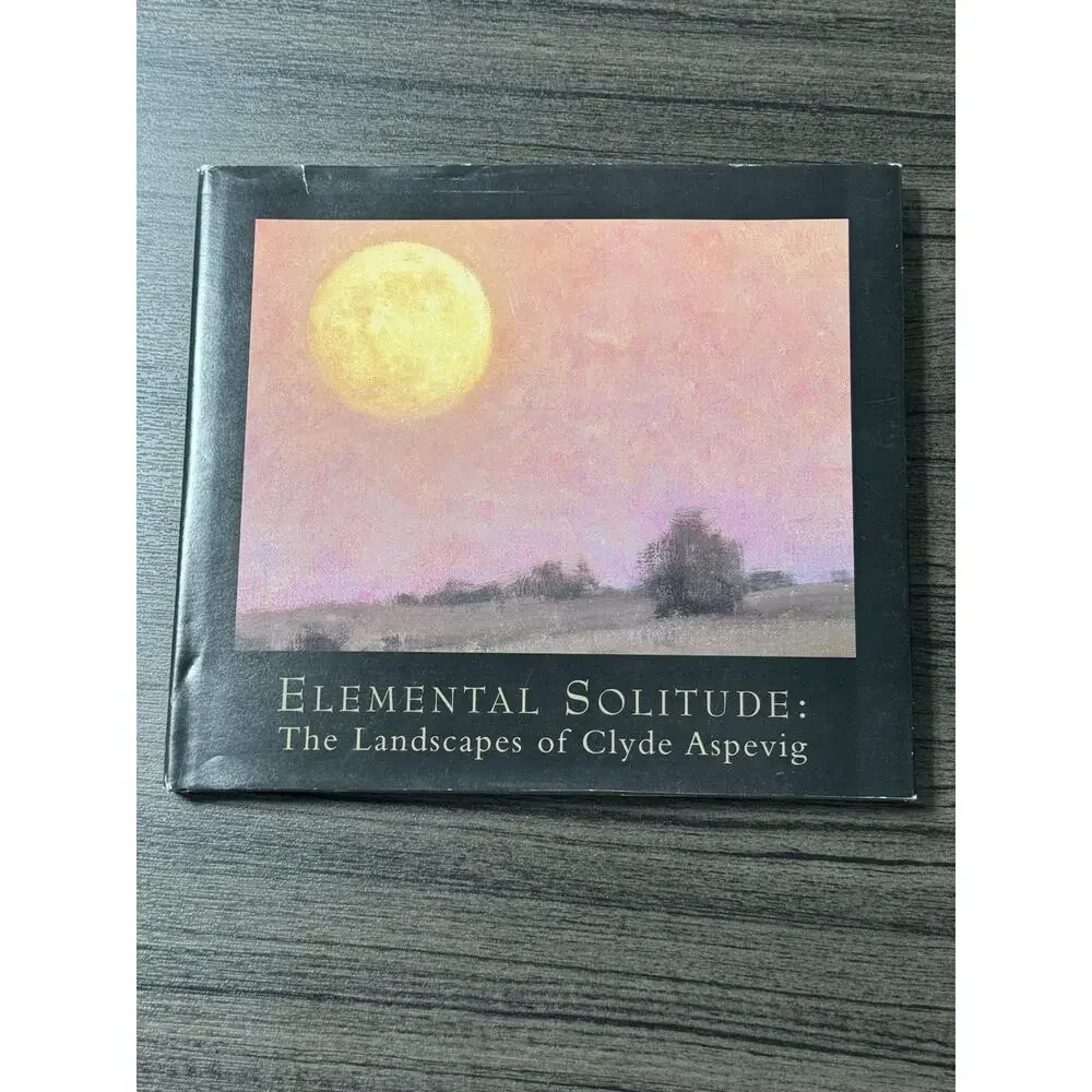 Elemental Solitude: The Landscapes Of Clyde Aspevig (Rockwell Museum • 2005) HC